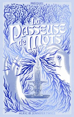La Passeuse de Mots - Préquel - La légende d'Hellébore (eBook, ePUB) - Twice, Alric & Jennifer