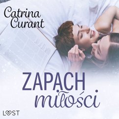 Zapach miłości – lesbijskie opowiadanie erotyczne (MP3-Download) - Curant, Catrina