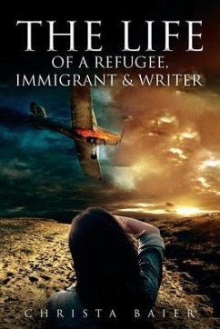 Cover THE LIFE OF A REFUGEE, IMMIGRANT AND WRITER (eBook, ePUB)