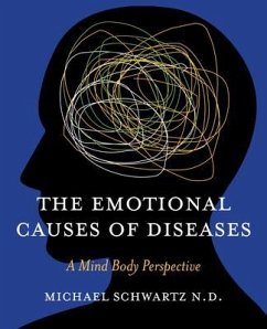 The Emotional Causes of Diseases (eBook, ePUB) - Schwartz, N. D.