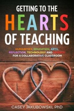 Getting to the HEARTS of Teaching (eBook, ePUB) - Jakubowski, Casey