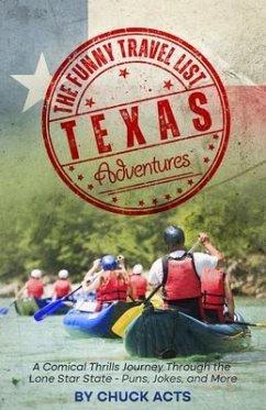 The Funny Travel List Texas: Adventures and Unique Outings (eBook, ePUB) - Acts, Chuck