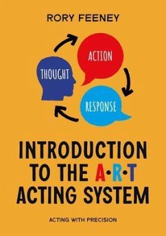 Introduction to the A.R.T. Acting System (eBook, ePUB) - Feeney, Rory
