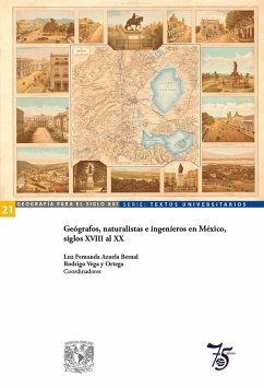 Geógrafos, naturalistas e ingenieros en México, siglos XVIII al XX (eBook, ePUB) Cover Geógrafos, naturalistas e ingenieros en México, siglos XVIII al XX (eBook, ePUB)