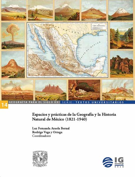 Espacios y prácticas de la Geografía y la Historia Natural de México (1821-1940) (eBook, ePUB) Espacios y prácticas de la Geografía y la Historia Natural de México (1821-1940) (eBook, ePUB)
