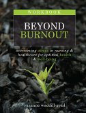 Workbook for Beyond Burnout, Second Edition: Overcoming Stress in Nursing & Healthcare for Optimal Health & Well-Being (eBook, ePUB)
