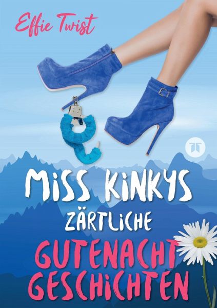 Miss Kinkys zärtliche Gutenachtgeschichten oder: Urlaub mit Klugscheißer (eBook, ePUB)