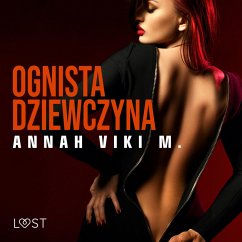 Ognista dziewczyna – opowiadanie erotyczne (MP3-Download) - M., Annah Viki