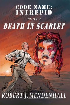 Death in Scarlet (Code Name: Intrepid, #2) (eBook, ePUB) - Mendenhall, Robert J.
