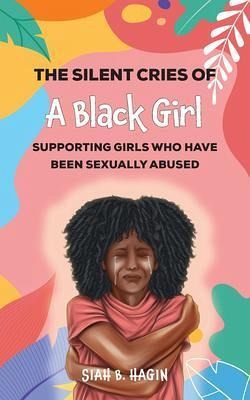 The Silent Cries of a Black Girl (eBook, ePUB) The Silent Cries of a Black Girl (eBook, ePUB)