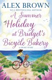 A Summer Holiday at Bridget's Bicycle Bakery (eBook, ePUB) A Summer Holiday at Bridget's Bicycle Bakery (eBook, ePUB)