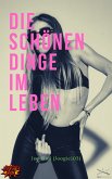 Die schönen Dinge im Leben (eBook, ePUB)