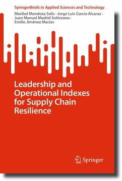 Leadership and Operational Indexes for Supply Chain Resilience (eBook, PDF) - Solis, Maribel Mendoza; García Alcaraz, Jorge Luis; Solórzano, Juan Manuel Madrid; Macías, Emilio Jiménez