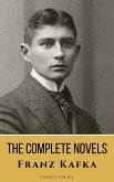 Franz Kafka: The Complete Novels - A Journey into the Surreal, Metamorphic World of Existentialism (eBook, ePUB)