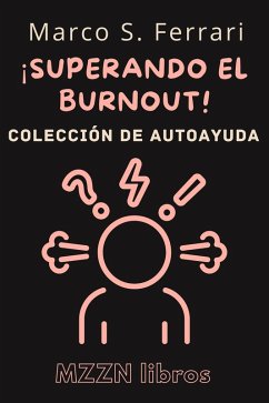 ¡Superando El Burnout! : Una Guía Práctica De Diagnóstico Y Tratamiento (Colección MZZN Autoayuda, #4) (eBook, ePUB) - Libros, Mzzn