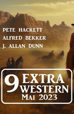 9 Extra Western Mai 2023 (eBook, ePUB) - Bekker, Alfred; Hackett, Pete; Dunn, J. Allan