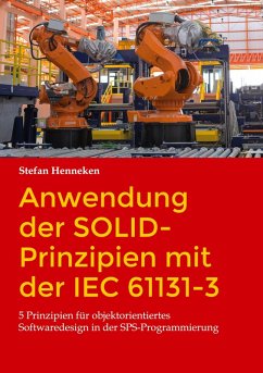 Anwendung der SOLID-Prinzipien mit der IEC 61131-3 (eBook, PDF) - Henneken, Stefan