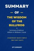 Summary of The Wisdom of the Bullfrog by Admiral William H. McRaven (eBook, ePUB)
