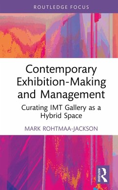 Contemporary Exhibition-Making and Management (eBook, PDF) - Rohtmaa-Jackson, Mark