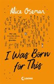 I Was Born for This (deutsche Ausgabe) (eBook, ePUB)