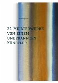 21 Meisterwerke von einem unbekannten Künstler (eBook, ePUB)