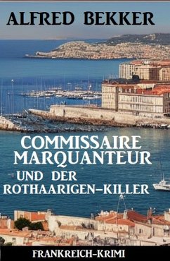 Cover Commissaire Marquanteur und der Rothaarigen-Killer: Frankreich Krimi (eBook, ePUB)