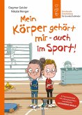Emotionale Entwicklung für Grundschulkinder - Mein Körper gehört mir - auch im Sport! (Starke Kinder, glückliche Eltern) (eBook, PDF)