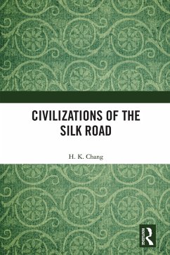 Civilizations of the Silk Road (eBook, PDF) - Chang, H. K.