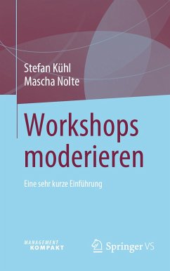 Workshops moderieren (eBook, PDF) - Kühl, Stefan; Nolte, Mascha