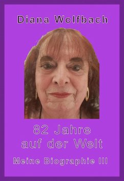 82 Jahre auf der Welt (eBook, ePUB) - Wolfbach, Diana
