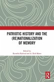 Patriotic History and the (Re)Nationalization of Memory (eBook, ePUB)