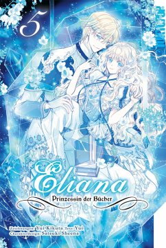 Eliana - Prinzessin der Bücher, Band 05 (eBook, PDF) - Kikuta, Yui; Satsuki, Sheena