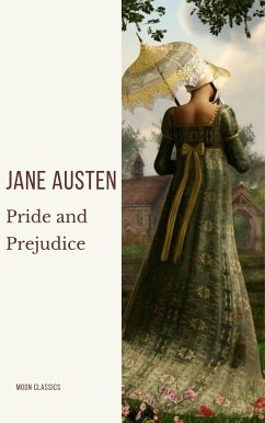 Pride and Prejudice: A Timeless Romance of Wit, Love, and Social Intrigue (eBook, ePUB) - Austen, Jane; Classics, Moon