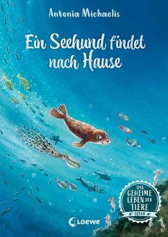 Ein Seehund findet nach Hause / Das geheime Leben der Tiere - Ozean Bd.4 (eBook, ePUB) - Michaelis, Antonia