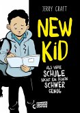 New Kid - Als wäre Schule nicht eh schon schwer genug / New Kid Bd.1 (eBook, ePUB) New Kid - Als wäre Schule nicht eh schon schwer genug / New Kid Bd.1 (eBook, ePUB)