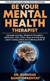 Be Your Mental Health Therapist (Life Skill Mastery) (eBook, ePUB)
