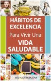 Hábitos de Excelencia Para Vivir Una Vida Saludable (eBook, ePUB)