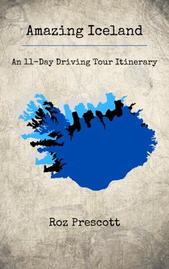 Amazing Iceland: An 11-Day Driving Tour Itinerary (eBook, ePUB) - Prescott, Roz