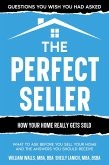 The Perfect Seller: What to Ask Before You Sell Your Home - and the Answers You Should Receive (eBook, ePUB)