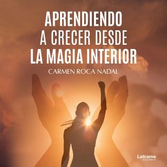 Aprendiendo a crecer desde la magia interior (MP3-Download) - Nadal, Carmen Roca