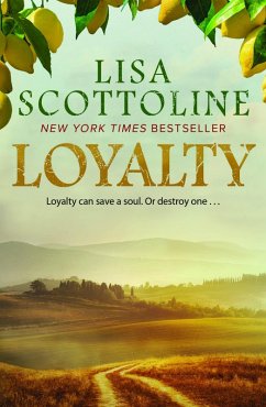 Loyalty : 2023 bestseller, an action-packed epic of love and justice during the rise of the Mafia in Sicily. (eBook, ePUB) - Scottoline, Lisa