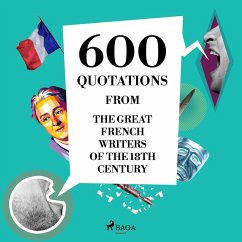 600 Quotations from the Great French Writers of the 18th Century (MP3-Download) - Beaumarchais; de Chamfort, Nicolas; Rousseau, Jean-Jacques; Diderot, Denis; Voltaire; Montesquieu