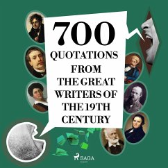 700 Quotations from the Great Writers of the 19th Century (MP3-Download) - de Chateaubriand, François-René; Dostoevsky, Fyodor; Dumas, Alexandre; Hugo, Victor; Flaubert, Gustave; Stendhal; de Maupassant, Guy