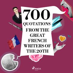 700 Quotations from the Great French Writers of the 20th Century (MP3-Download) - Valéry, Paul; Giraudoux, Jean; Gide, André; Proust, Marcel; de Saint-Exupéry, Antoine; Renard, Jules; France, Anatole