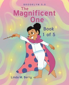 The Magnificent One (eBook, ePUB) - Berry, Linda M.