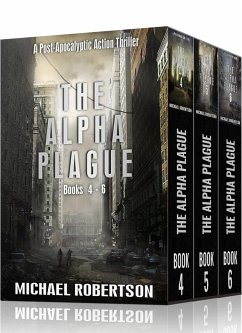 The Alpha Plague - Books 4 - 6 (The Alpha Plague Box Sets, #2) (eBook, ePUB) - Robertson, Michael