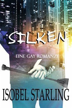 Silken (eBook, ePUB) - Starling, Isobel