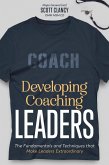 Developing Coaching Leaders: The Fundamentals and Techniques that Make Leaders Extraordinary (eBook, ePUB)
