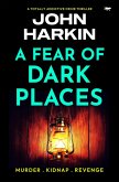 A Fear of Dark Places (eBook, ePUB) A Fear of Dark Places (eBook, ePUB)