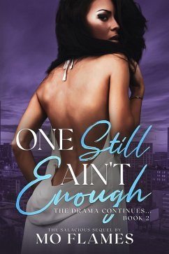 One Still Ain't Enough (The Enough Series) (eBook, ePUB) - Flames, Mo